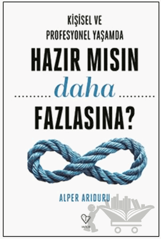 Kişisel ve Profesyonel Yaşamda Hazır Mısın Daha Fazlasına?