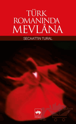 Türk Romanında Mevlana