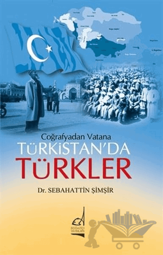 Coğrafya’dan Vatana Türkistan’da Türkler