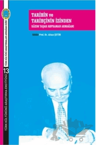 Tarihin ve Tarihçinin İzinden Kazım Yaşar Kopraman Armağanı