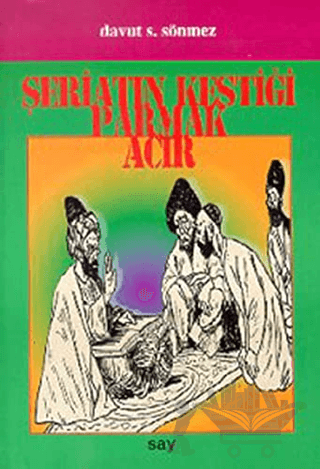 Şeriatın Kestiği Parmak Acır