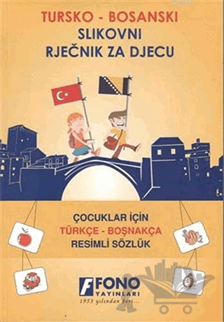 Çocuklar İçin Türkçe - Boşnakça Resimli Sözlük