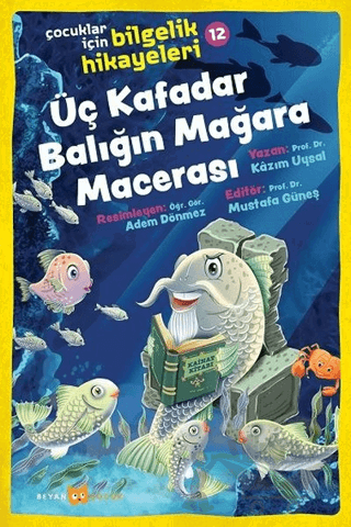 Üç Kafadar Balığın Mağara Macerası - Çocuklar İçin Bilgelik Hikayeleri 12