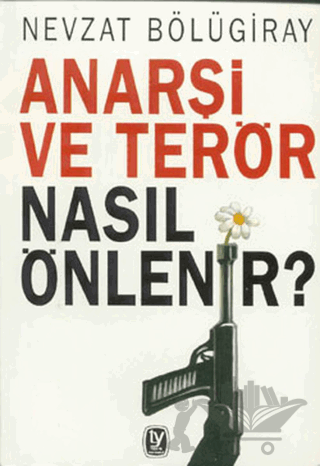 Anarşi ve Terör Nasıl Önlenir?