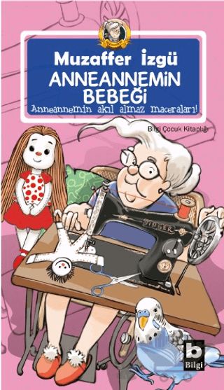 Anneannemin Bebeği - Anneannemin Akıl Almaz Maceraları 10. Kitap