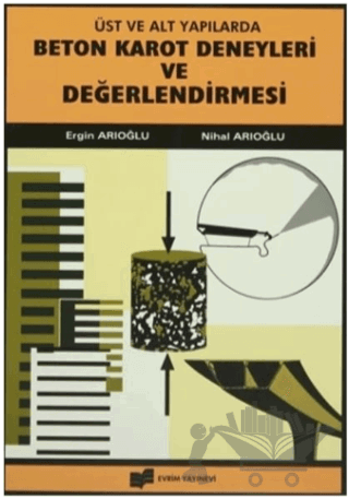Üst ve Alt Yapılarda Beton Karot Deneyleri ve Değerlendirilmesi