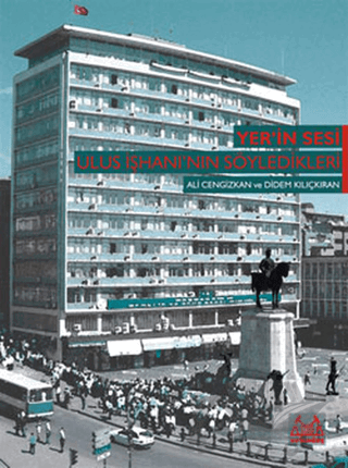 Yer’in Sesi: Ulus İşhanı’nın Söyledikleri
