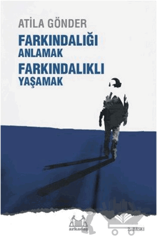 Farkındalığı Anlamak Farkındalıklı Yaşamak