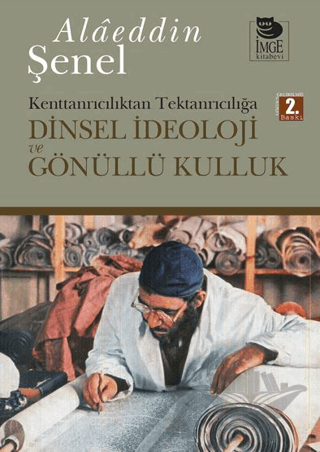 Dinsel İdeoloji ve Gönüllü Kulluk Kenttanrıcılıktan Tektanrıcılığa