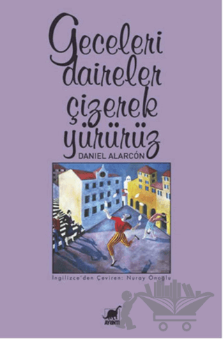 Geceleri Daireler Çizerek Yürürüz