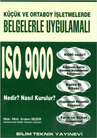 Küçük ve Orta Boy İşletmelerde Belgelerle Uygulamalı ISO 9000 Nedir? Nasıl Kurulur?
