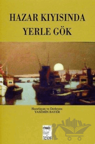 Hazar Kıyısında Yerle Gök