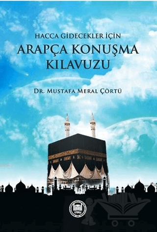 Hacca Gidecekler için Arapça Konuşma Kılavuzu