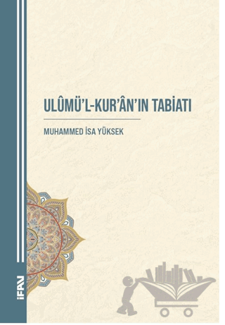 Ulumü'l-Kur'an'ın Tabiatı