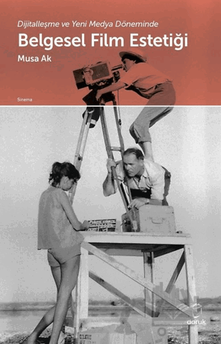 Dijitalleşme ve Yeni Medya Döneminde Belgesel Film Estetiği