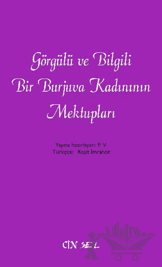 Görgülü ve Bilgili Bir Burjuva Kadınının Mektupları
