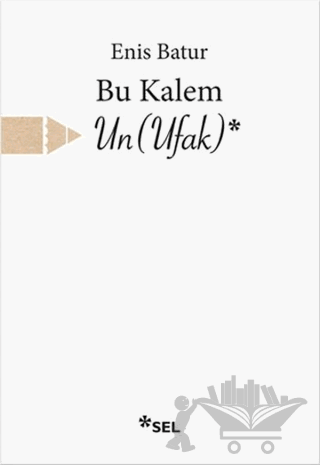 Bu Kalem Un (Ufak)