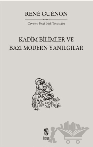 Kadim Bilimler ve Bazı Modern Yanılgılar