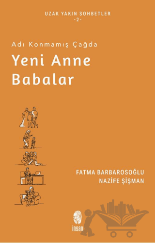Adı Konmamış Çağda Yeni Anne Babalar