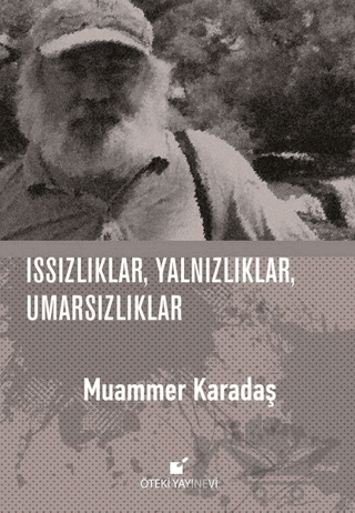 Issızlıklar, Yalnızlıklar, Umarsızlıklar