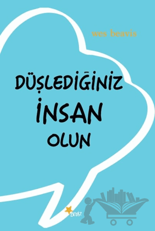 Düşlediğiniz İnsan Olun
