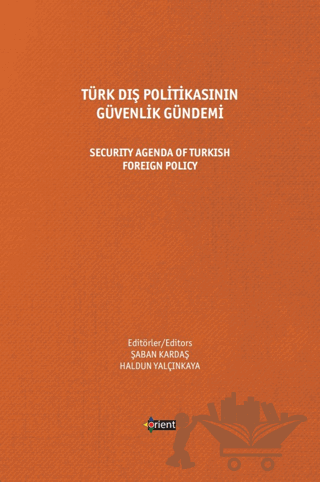 Türk Dış Politikasının Güvenlik Gündemi - Security Agenda Of Turkish Foreign Policy