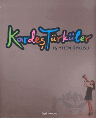 Kardeş Türküler 15 Yılın Öyküsü (Ciltli)