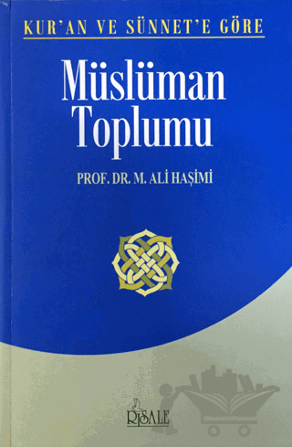 Kur’an ve Sünnet’e Göre Müslüman Toplumu