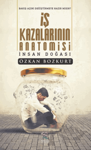 İş Kazalarının Anatomisi
