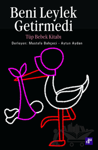 Beni Leylek Getirmedi