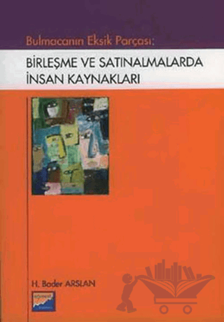 Bulmacanın Eksik Parçası: Birleşme ve Satınalmalarda İnsan Kaynakları