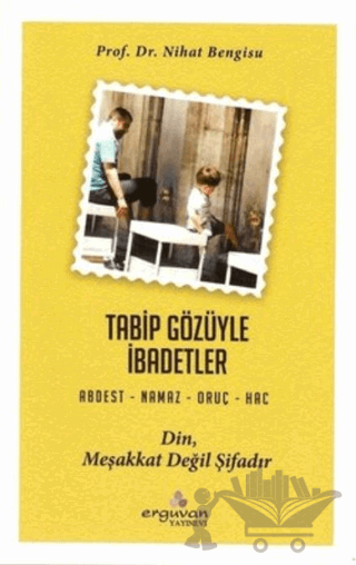 Tabip Gözüyle İbadetler