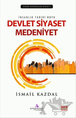 İnsanlık Tarihi Boyu Devlet, Siyaset Medeniyet