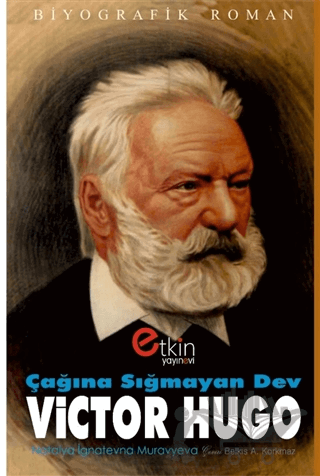 Çağına Sığmayan Dev : Victor Hugo