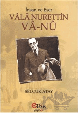 İnsan ve Eser Vala Nurettin Va-Nu