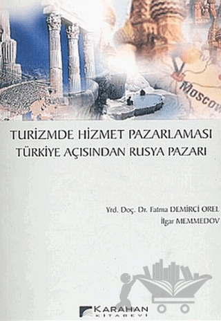 Turizmde Hizmet Pazarlaması Türkiye Açısından Rusya Pazarı