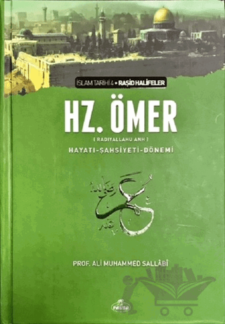 2. Halife Hz. Ömer (ra) - Hayatı, Şahsiyeti ve Dönemi