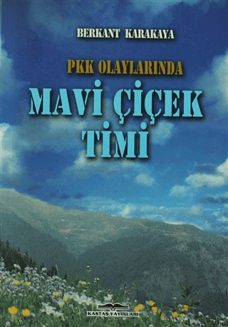 PKK Olaylarında Mavi Çiçek Timi