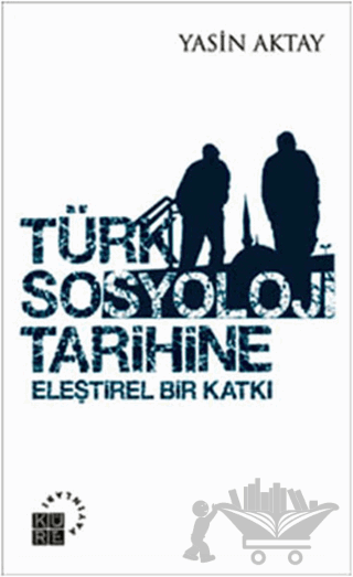 Türk Sosyoloji Tarihine Eleştirel Bir Katkı