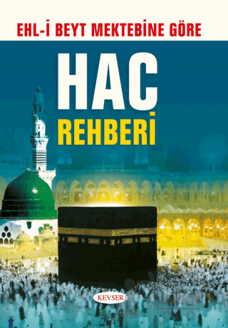 Ehl-i Beyt Mektebine Göre Hac Rehberi