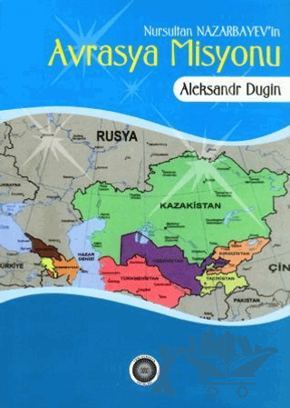 Nursultan Nazarbayev'in Avrasya Misyonu