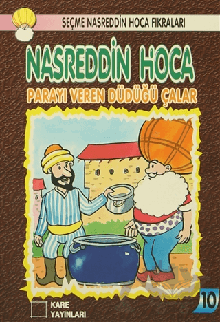 Nasreddin Hoca : Parayı Veren Düdüğü Çalar