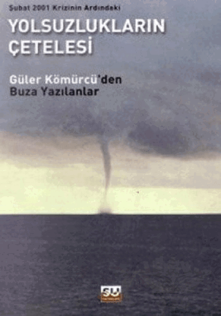 Şubat 2001 Krizinin Ardındaki Yolsuzlukların Çetelesi