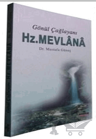 Gönül Çağlayanı - Hz. Mevlana