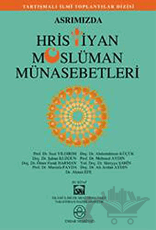 Asrımızda Hristiyan Müslüman Münasebetleri