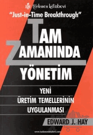 Tam Zamanında Yönetim Yeni Üretim Temellerinin Uygulanması