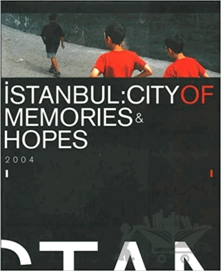 İstanbul: City Of Memories & Hopes 2004