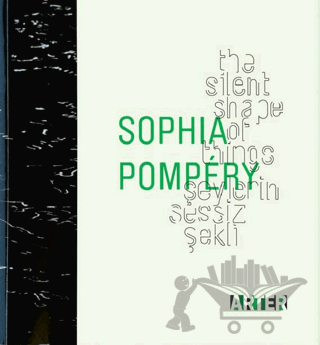 Sophia Pompery : Şeylerin Sessiz Şekli - The Silent Shape of Things