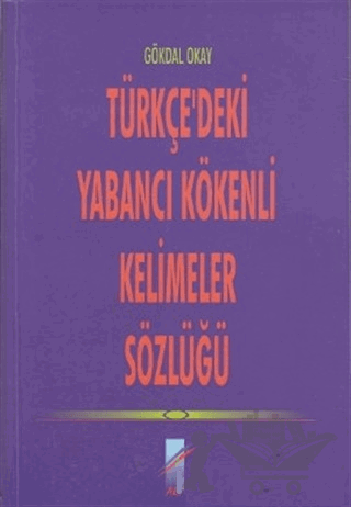 Türkçe’deki Yabancı Kökenli Kelimeler Sözlüğü