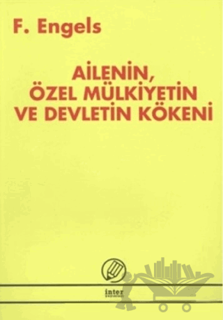 Ailenin, Özel Mülkiyetin ve Devletin Kökeni